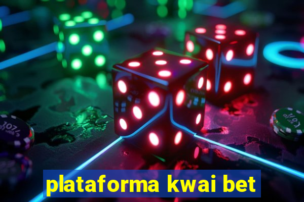 plataforma kwai bet